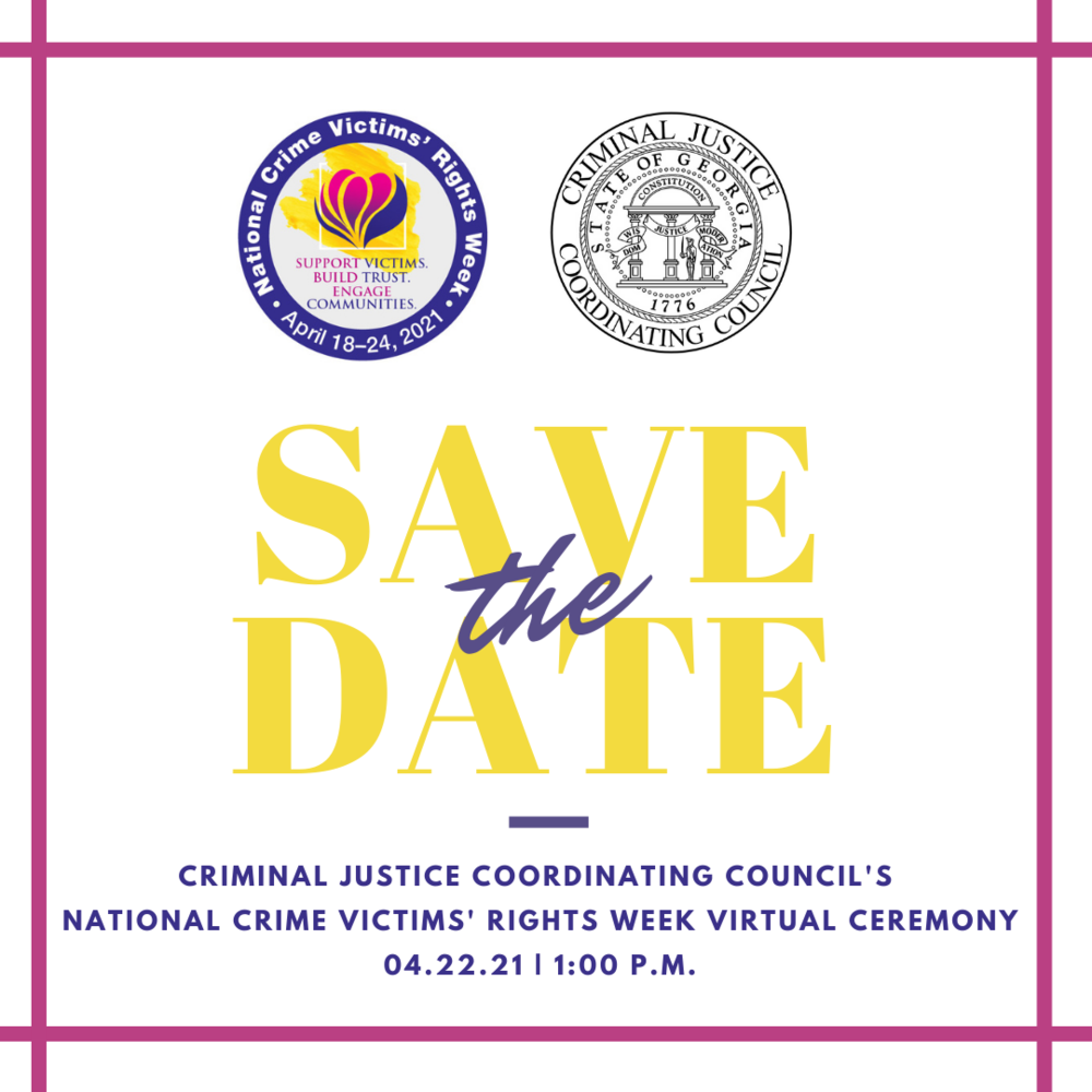Image contains text reading Save the date - criminal justice coordinating council's national crime victims' rights week virtual ceremony. 4.22.21. 1PM and the logos for NCVRW and CJCC
