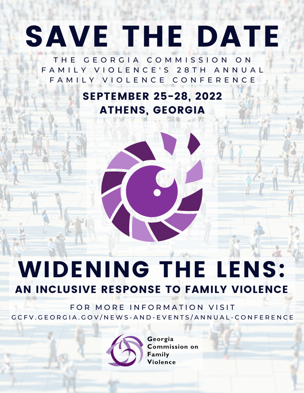 Save the date. GCFV 28th Annual Family Violence Conference. September 26-28, 2022. Athens, GA. Widening the Lens: An Inclusive Response to Family Violence.